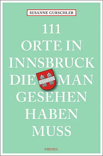 Cover Buch 111 Orte in Innsbruck die man gesehen haben muss